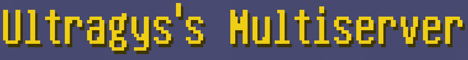 Ultragys's Multiserver
